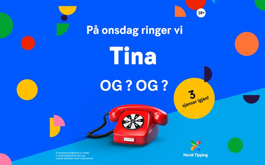 Hva skal vinneren hete. Navnet er Tina.