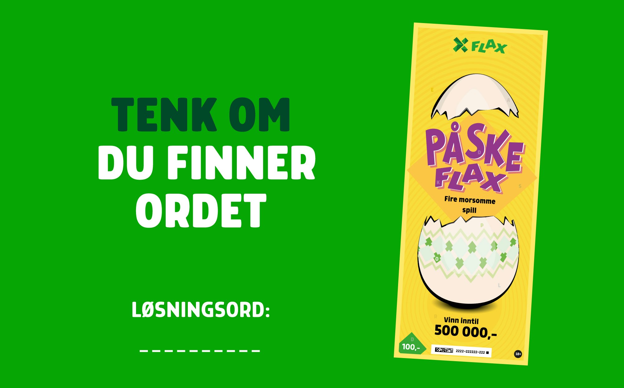 Bildet av et PåskeFlax-lodd til høyre med teksten «Tenk om du finner ordet» til venstre. Nederst er det en linje for løsningsordet.