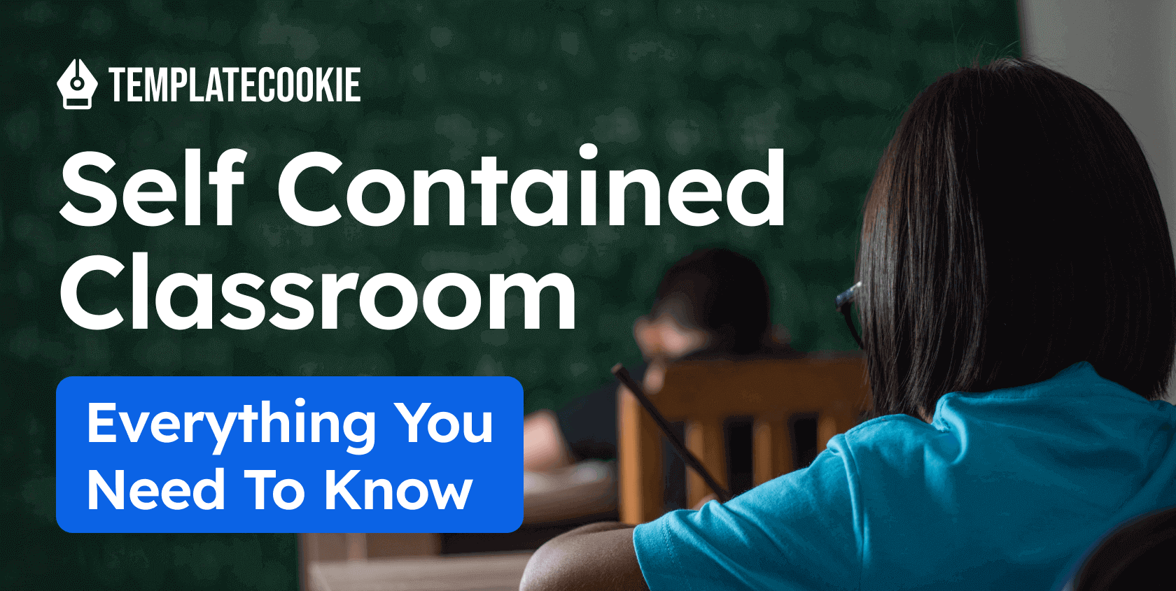 Self Contained Classroom - Everything You Need To Know