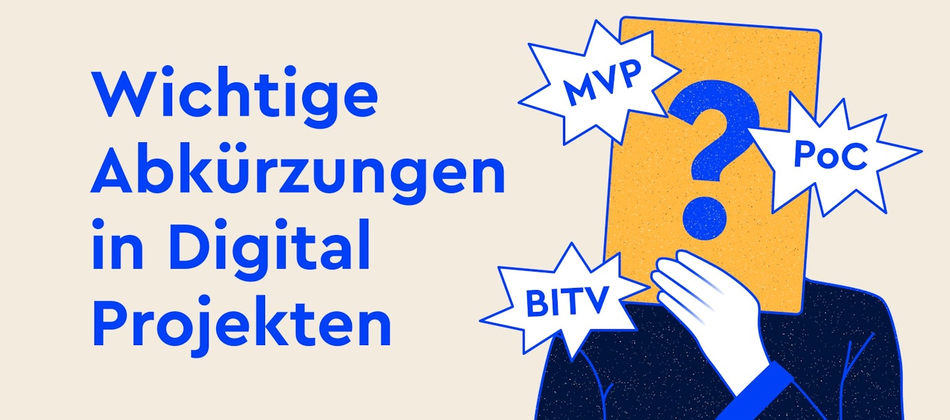 Abkürzungen erklärt: Damit Sie in digitalen Projekten mitreden können Abkürzungen erklärt: Damit Sie in digitalen Projekten mitreden können