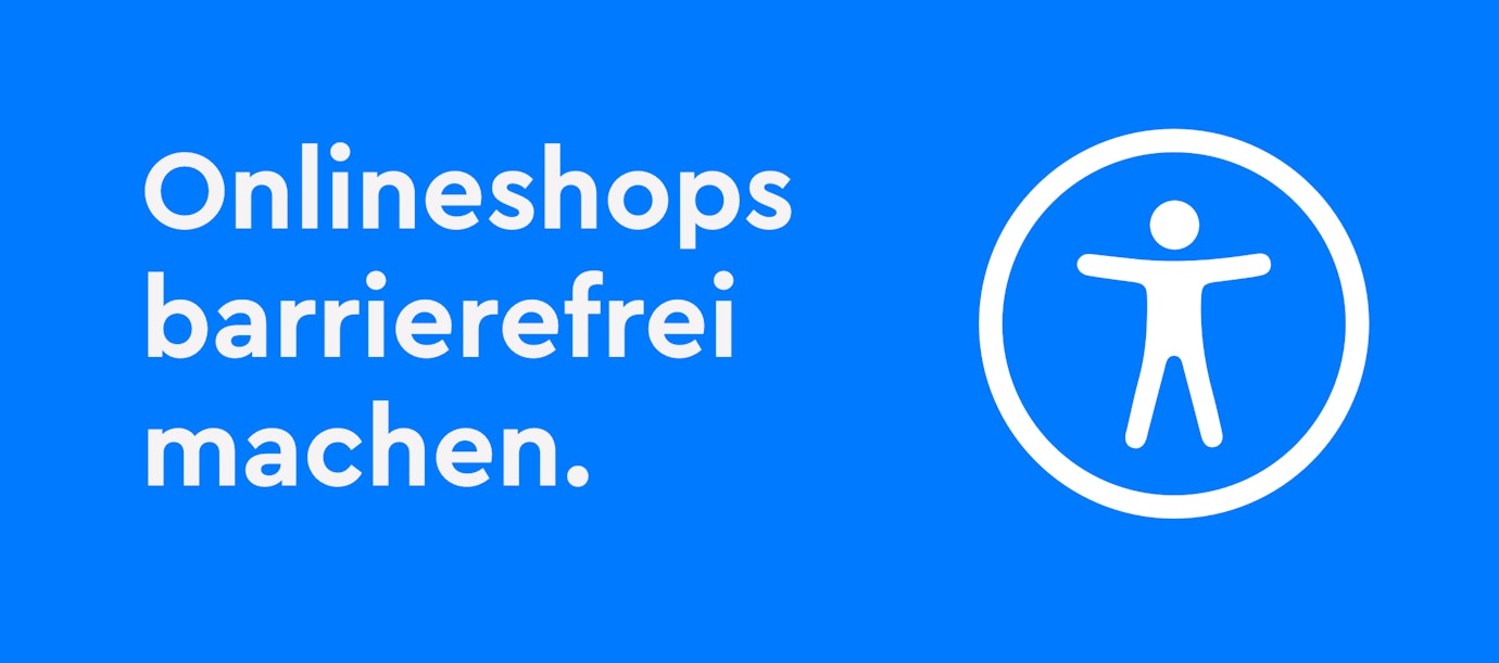 Barrierefreiheit: Für echte Teilhabe im Onlineshop Barrierefreiheit: Für echte Teilhabe im Onlineshop