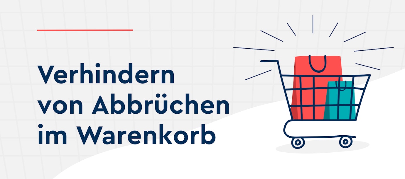 So verhinderst du Warenkorbabbrüche