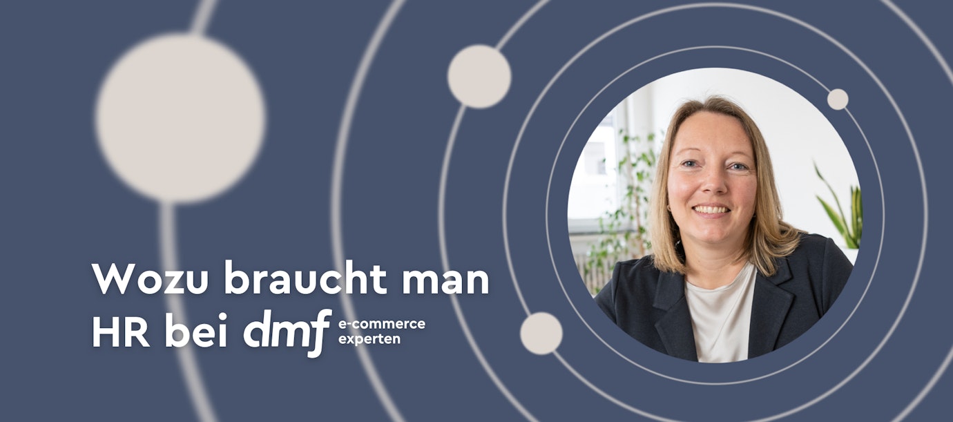 Was macht eigentlich eine HR-Managerin bei dmf? Was macht eigentlich eine HR-Managerin bei dmf?
