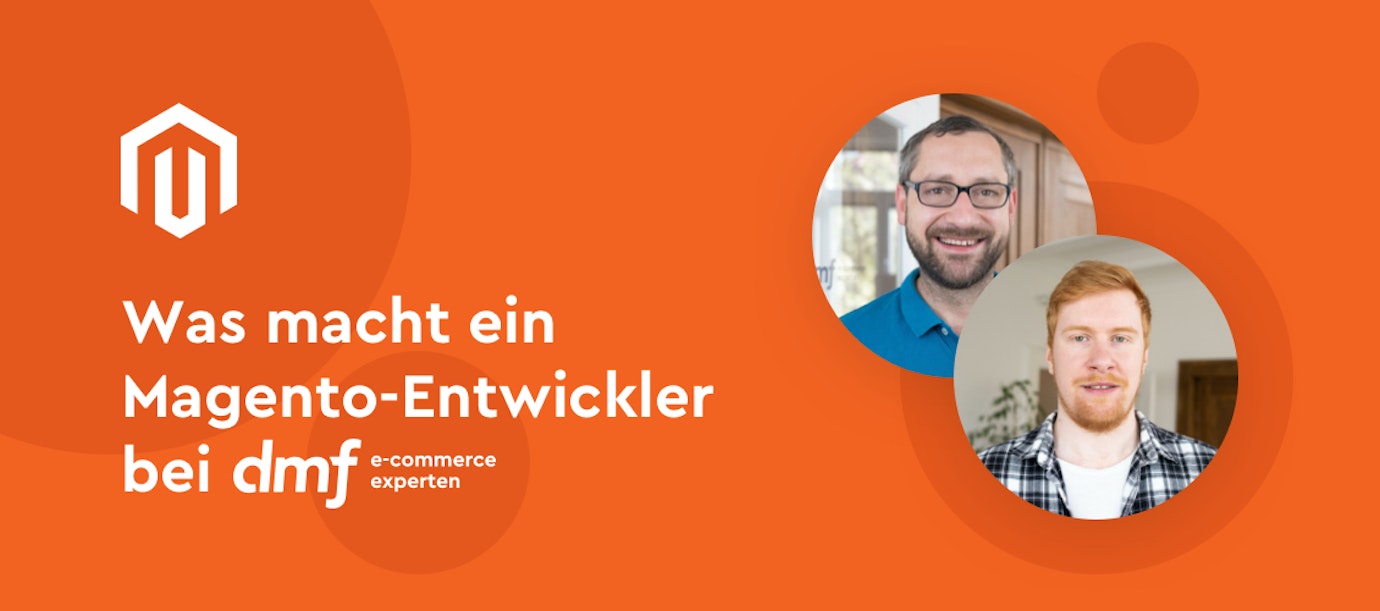 Was macht ein Magento-Entwickler bei dmf? Was macht ein Magento-Entwickler bei dmf?