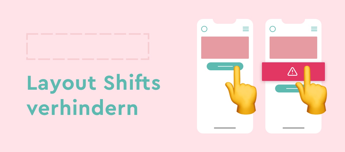 Cumulative Layout Shifts: So kann man sie vermeiden Cumulative Layout Shifts: So kann man sie vermeiden