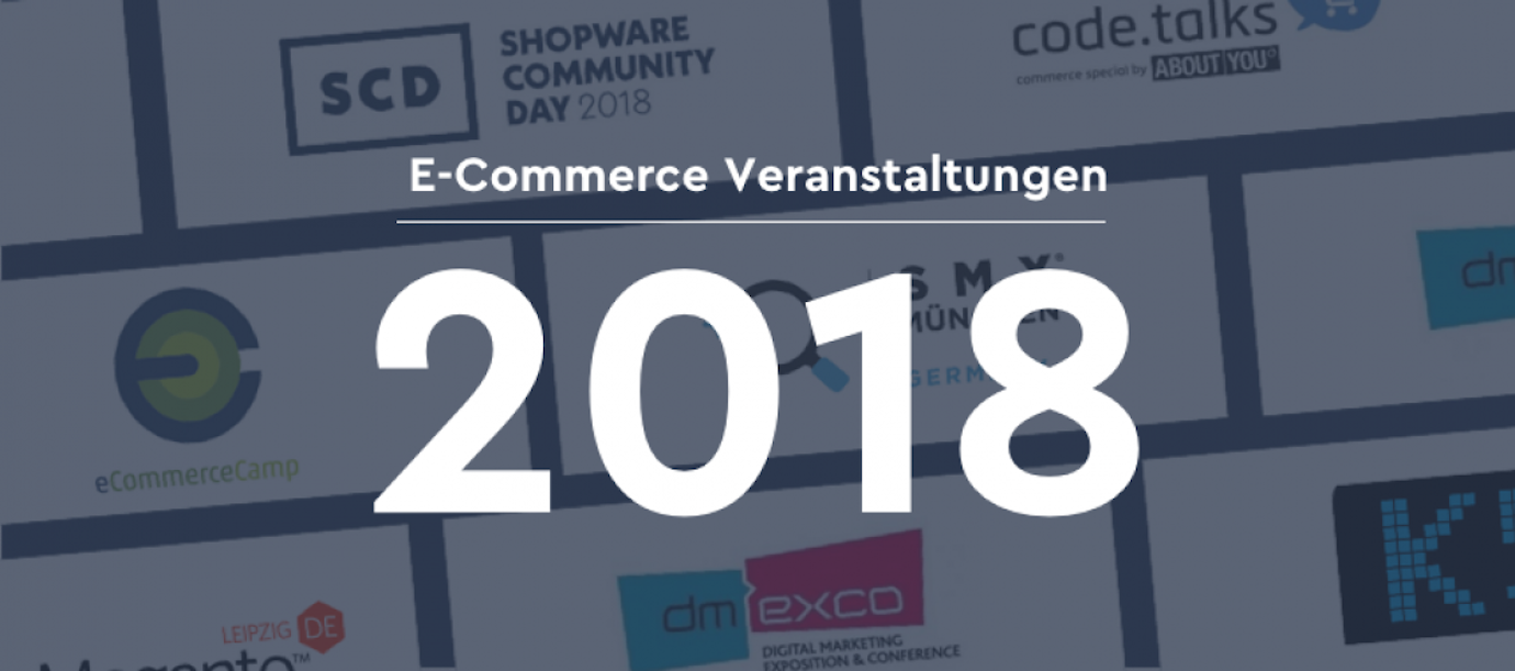 E-Commerce Messen und Ausstellungen 2018 E-Commerce Messen und Ausstellungen 2018