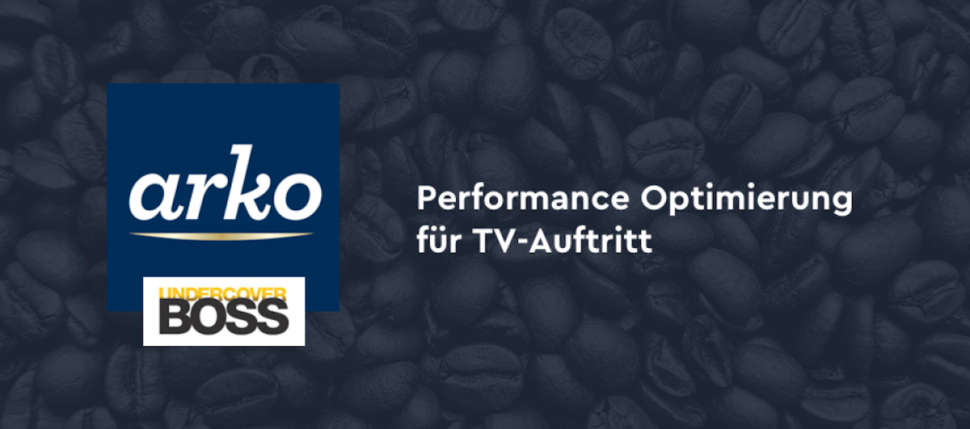 arko GmbH &#8211; Performance Optimierung für TV-Auftritt bei Undercover Boss