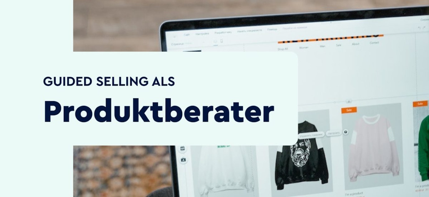 Guided Selling als Produktberater