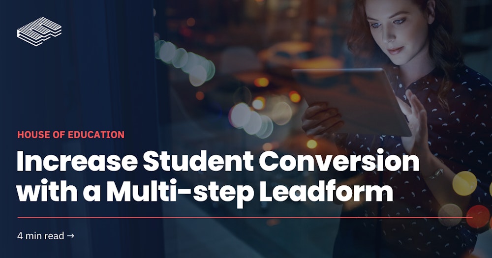 A multi-step lead form is a game-changer for student recruitment.