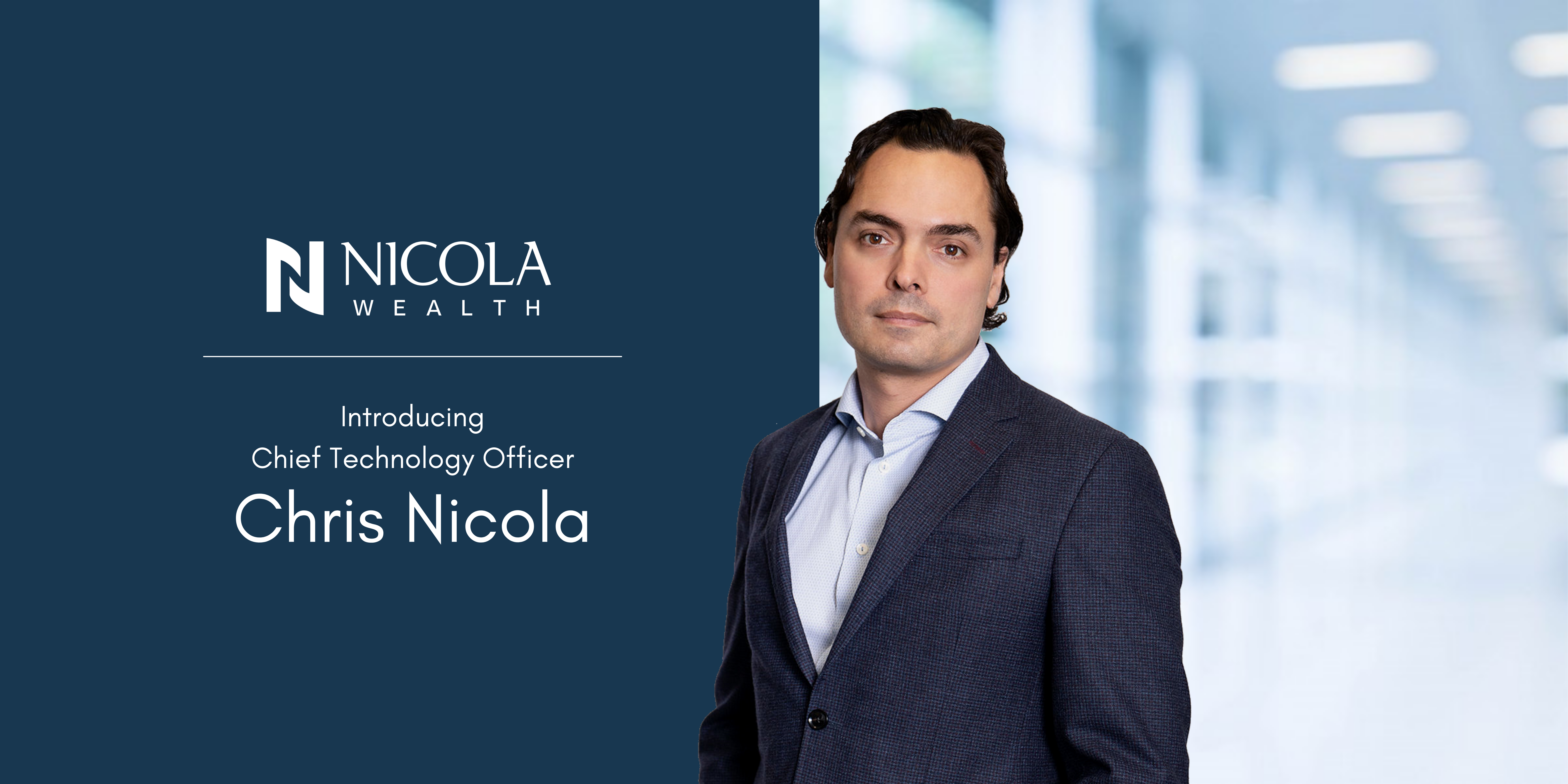Chris Nicola CTO (2) Nicola Wealth welcomes Chris Nicola as Chief Technology Officer