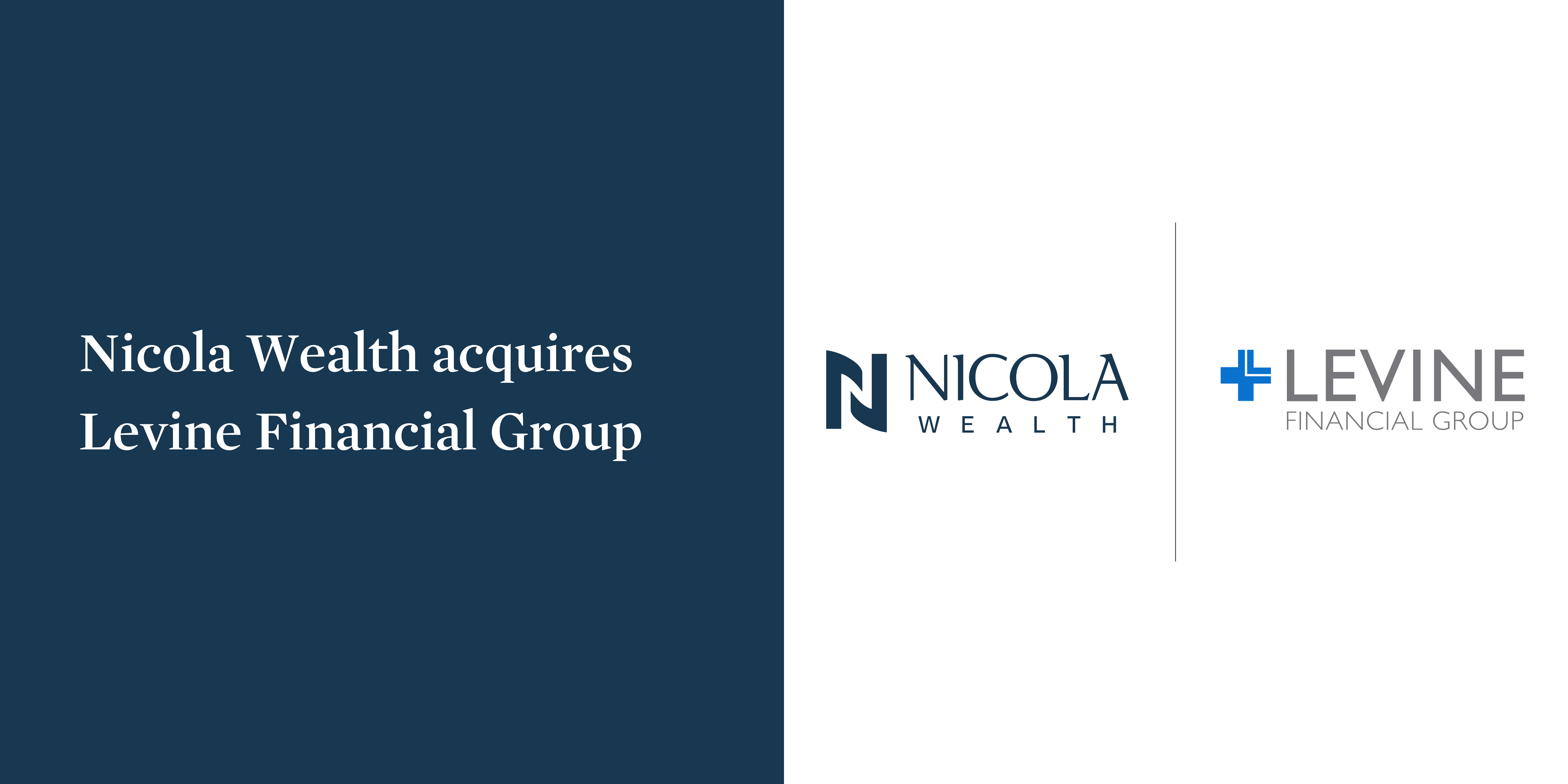 Nicola-Wealth-acquires-Levine-Financial-Group Nicola Wealth Announces Acquisition of Levine Financial Group
