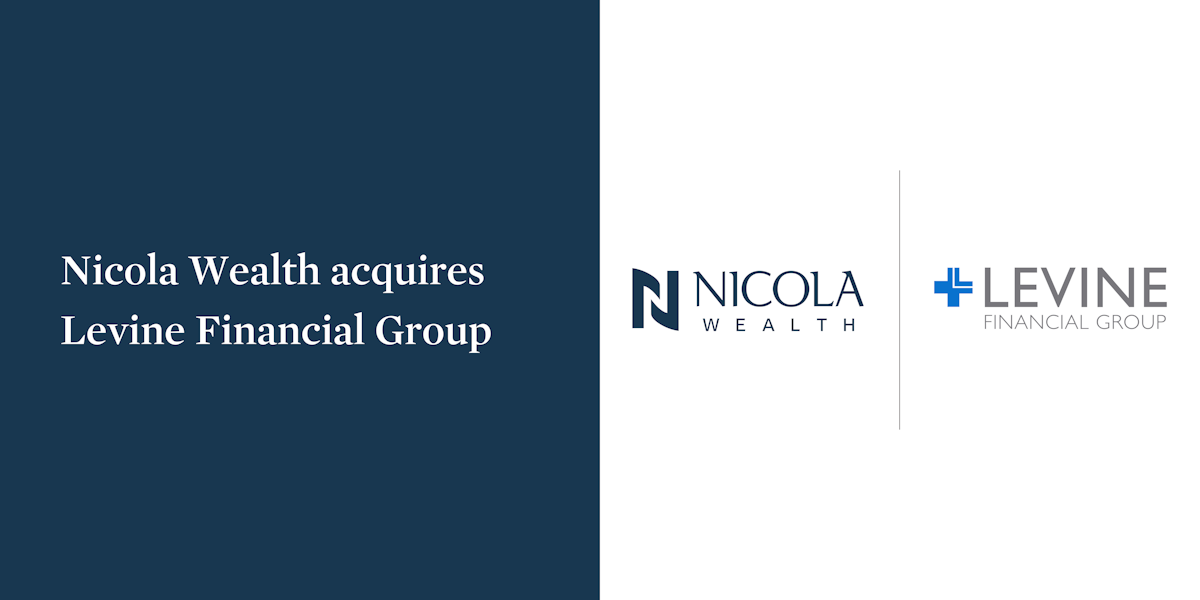 Nicola Wealth Announces Acquisition of Levine Financial Group