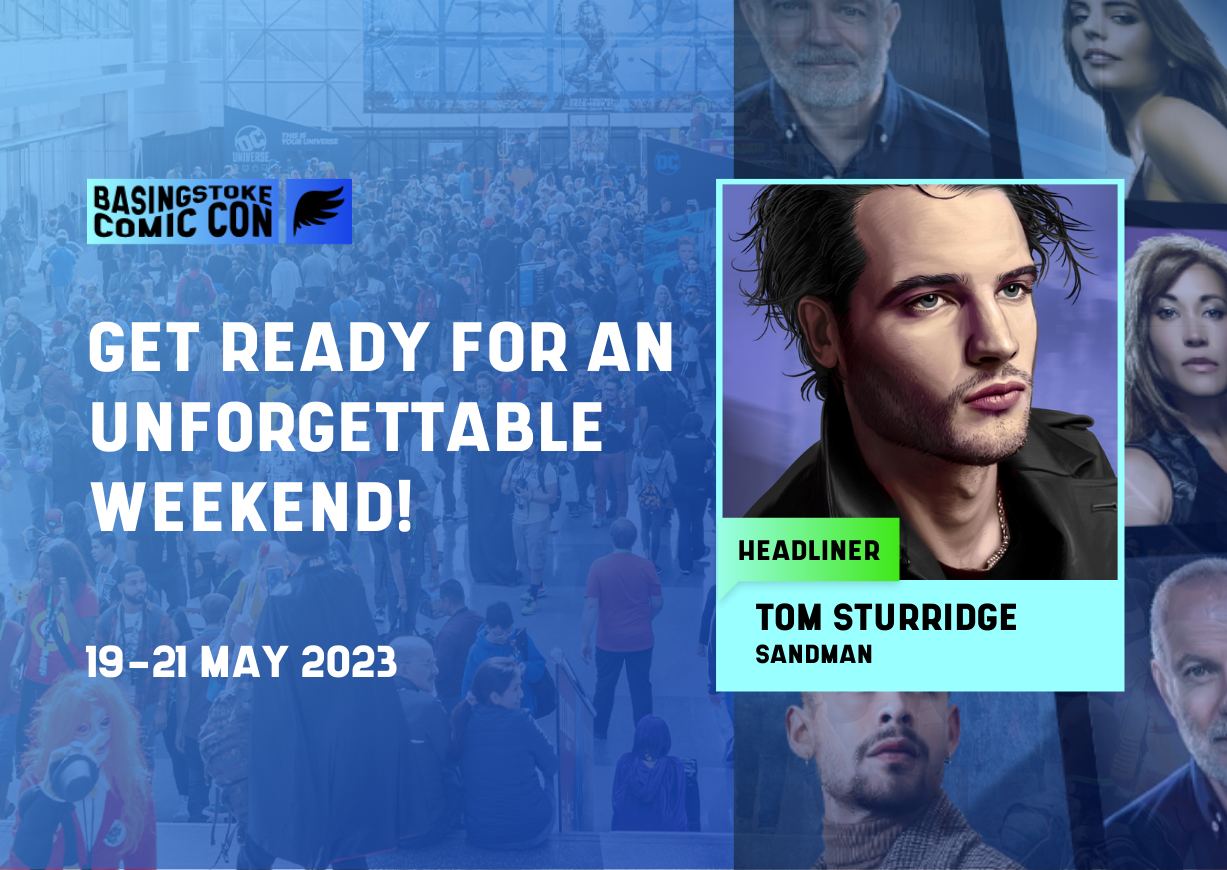 Text saying "Get ready for an unforgettable weekend! 19 to 21 May 2023" Image of Tom Sturridge (Sandman) who is headlining the event