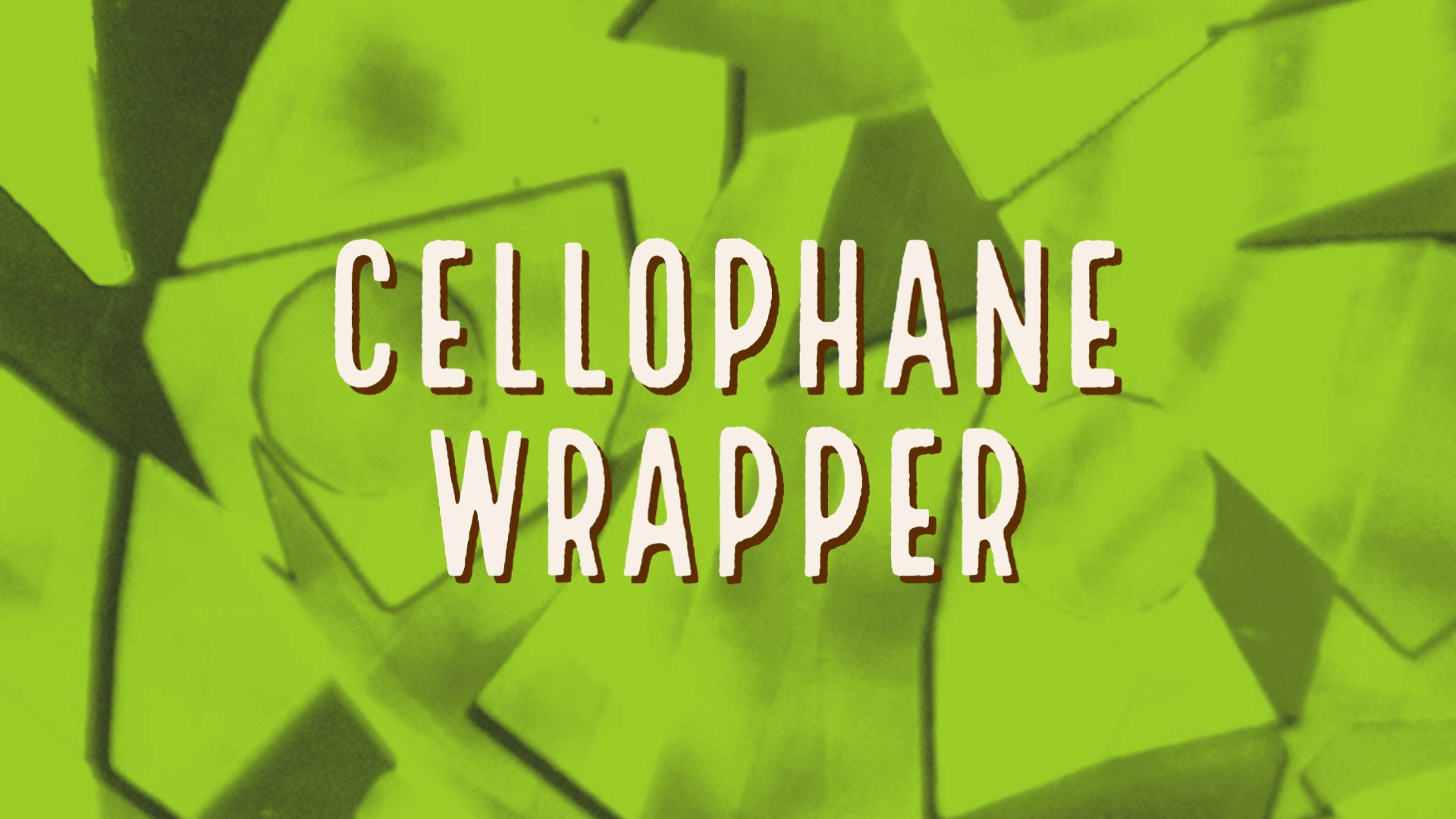 A green background with the words Cellophane Wrapper.
