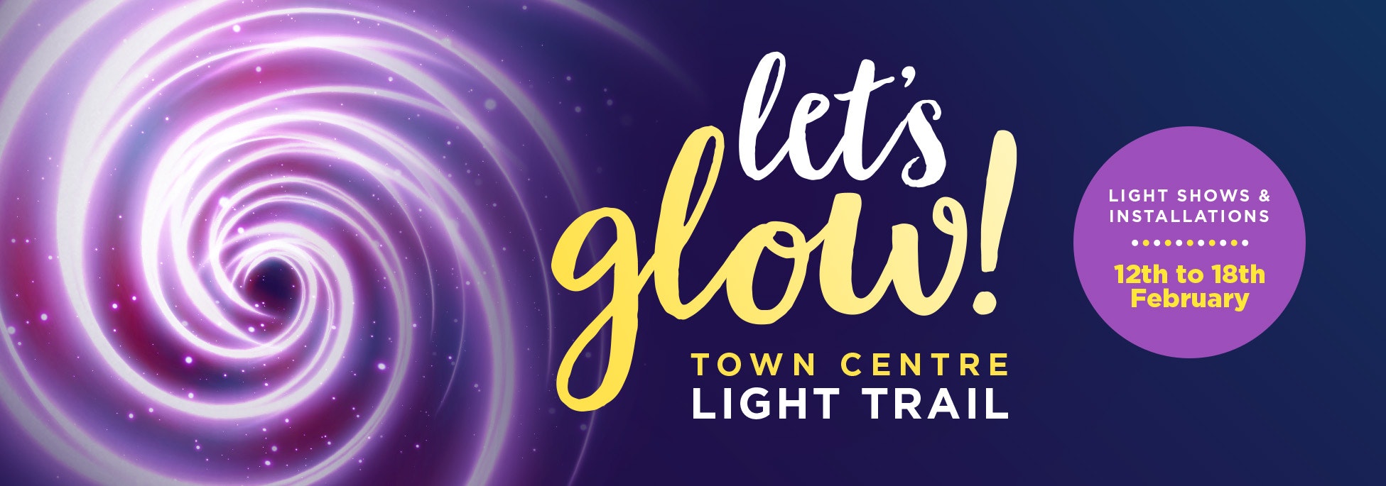 A banner image promoting Let's Glow 2024. A navy banner image with a purple swirl to the left hand side. Central text reading Lets Glow town centre light trail from 12 to 18 Feburary 2024