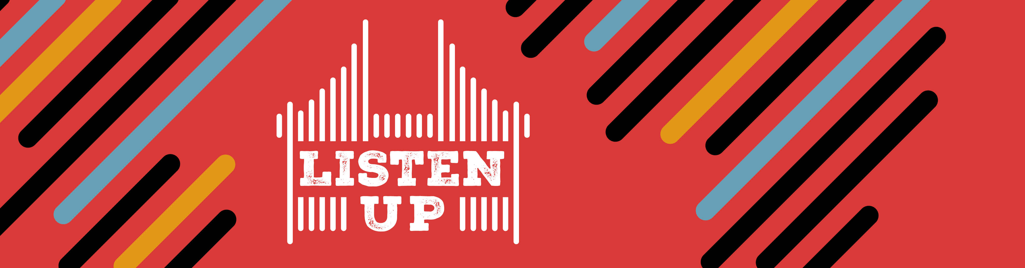 A red banner with whiteout Listen up logo surrounded by blue, black and yellow bars