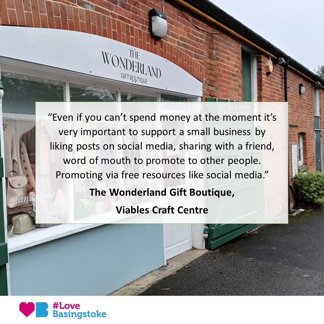 The Wonderland Gift Boutique in Viables Craft Centre, Small Business Saturday. Text reads "Even if you cant spend money at the moment its very important to support a small business by liking posts on social media , sharing with a friend, word of mouth to promote to other people. Promoting via free resources like social media." The Wonderland Gift Boutique.