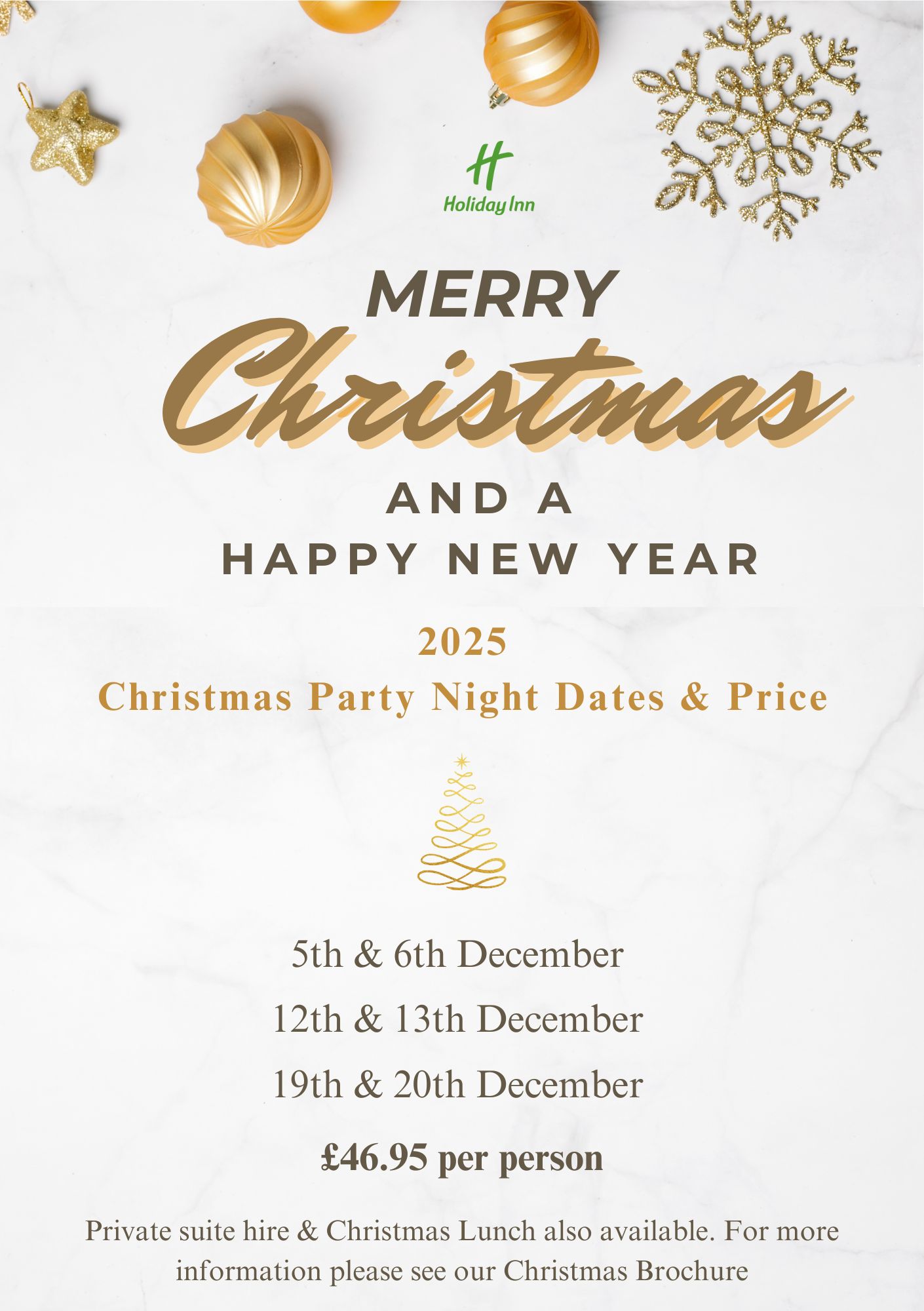 Gold snow flake and baubles. Text reads "Merry Chritsmas and a Happy New Year. 2025. Christmas Party Nights Dates and Price. £46.95 per person."