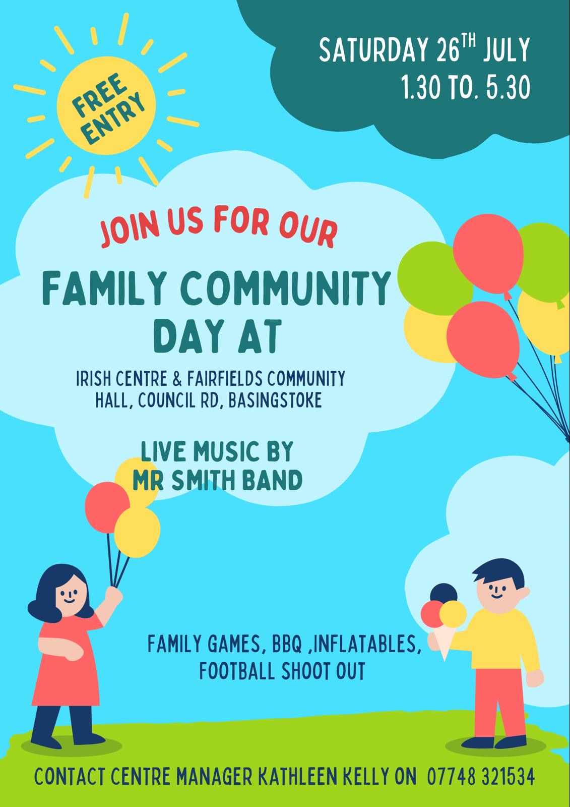 Cartoon people in a field holding ballons. Text reads "Family Community Day at Irish Centre and Fairfields Communiy Hall, Council Road, Basingstoke. Live Music by Mr Smith Band. Gamily Games, BBQ, Inflatables, Football Shoot Out. Saturday 26 July. 1pm to 5pm."