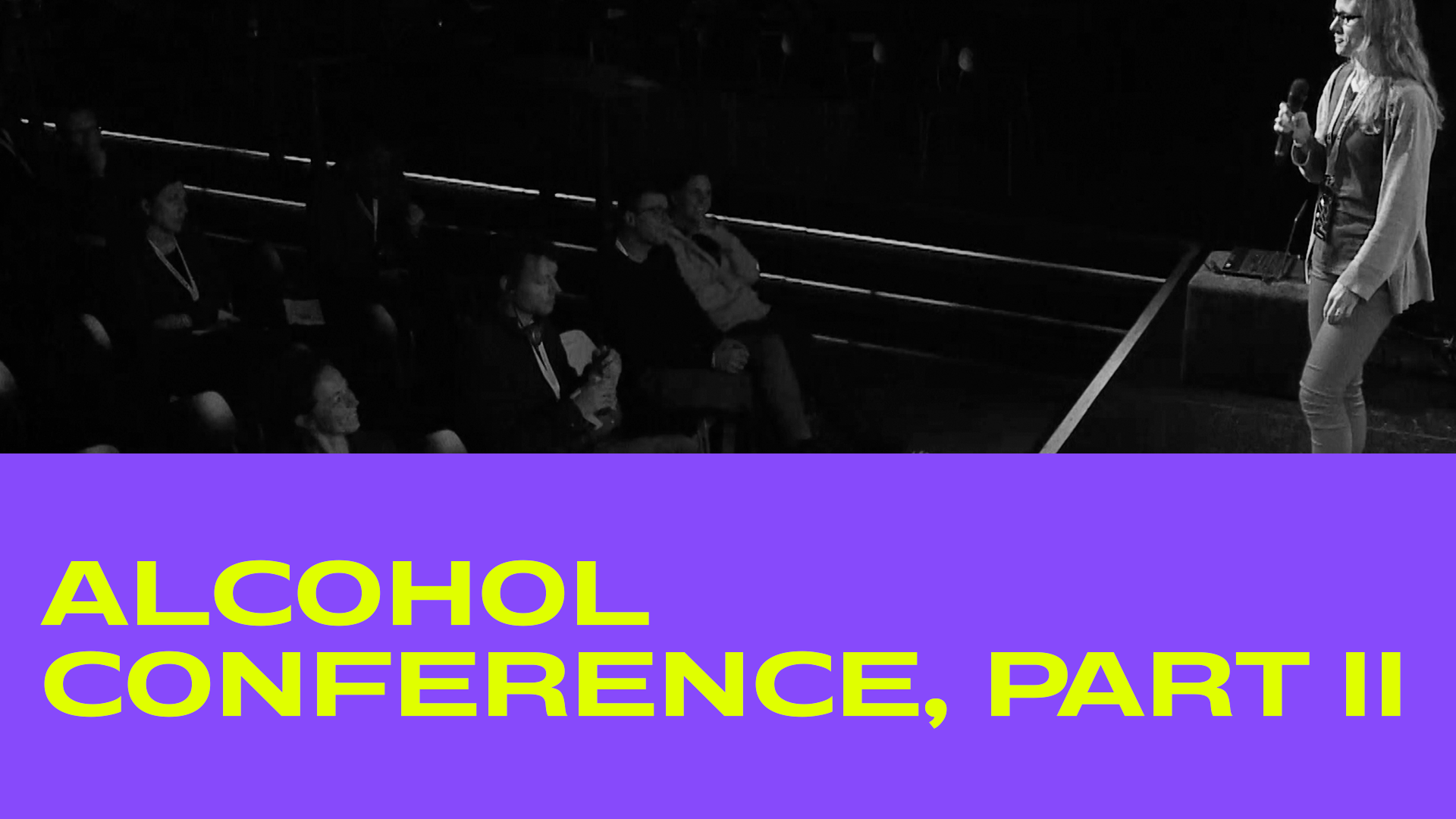Nights Conference: Alcohol Conference, Part II