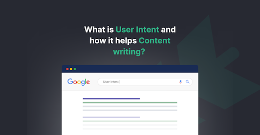 Cover Image for What is User Intent and how it helps Content writing? 