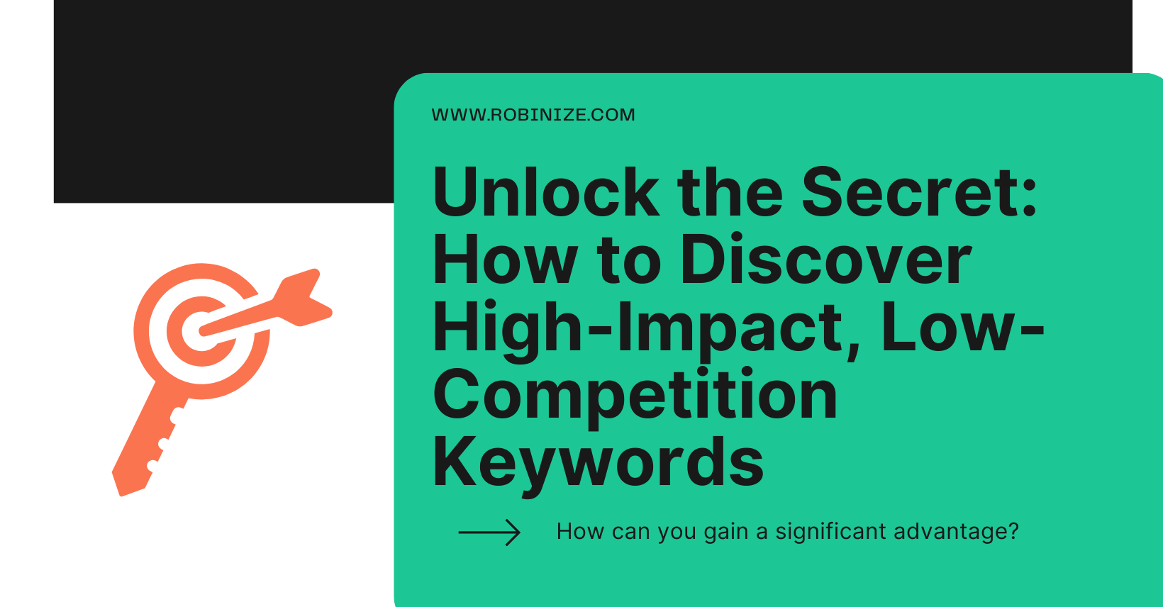 Cover Image for Unlock the Secret: How to Discover High-Impact, Low-Competition Keywords