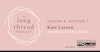 Long Thread Podcast: Kate Larson, Shepherd, Teacher, Editor Image