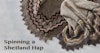 Spinning A Shetland Hap Image