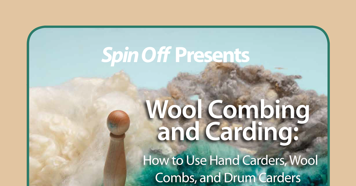 Guide to Wool Combing and Carding | Free eBook | Spin Off Library