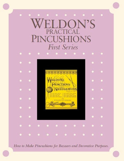 Weldon's Practical Pincushions eBook PieceWork Library