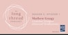 Long Thread Podcast: Mathew Gnagy Image