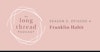 Long Thread Podcast: Franklin Habit Image