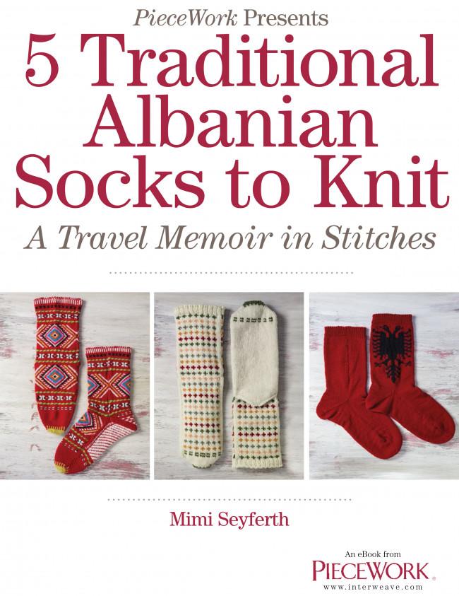 5 Traditional Albanian Socks to Knit eBook: A Travel Memoir in Stitches by Mimi Seyferth Image
