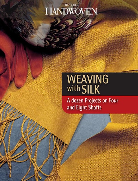 Best of Handwoven Weaving with Silk eBook Handwoven Library