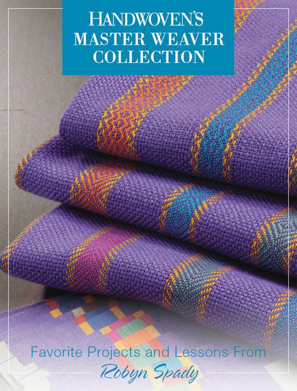 Handwoven's Master Weaver Collection: Favorite Projects and Lessons from Robyn Spady eBook Image