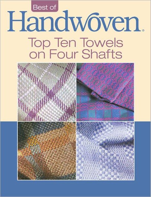 Top Ten Towels on Four Shafts A Project Collection eBook Handwoven