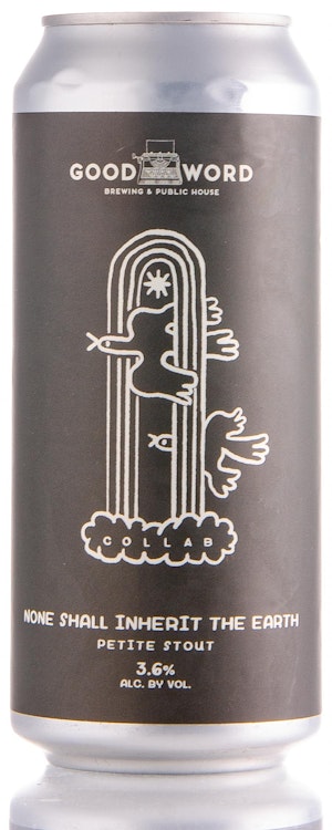 Good Word Brewing & Public House None Shall Inherit The Earth Image