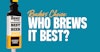Best in Beer 2022, Readers’ Choice: Who Brews It Best?  Image