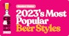 Best in Beer Reader’s Choice: 2023’s Most Popular Beer Styles Image