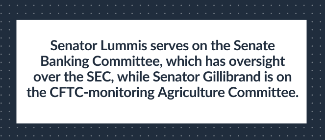 Senator Lummis serves on the Senate Banking Committee, which has oversight over the SEC, while Senator Gillibrand is on the CFTC-monitoring Agriculture Committee.