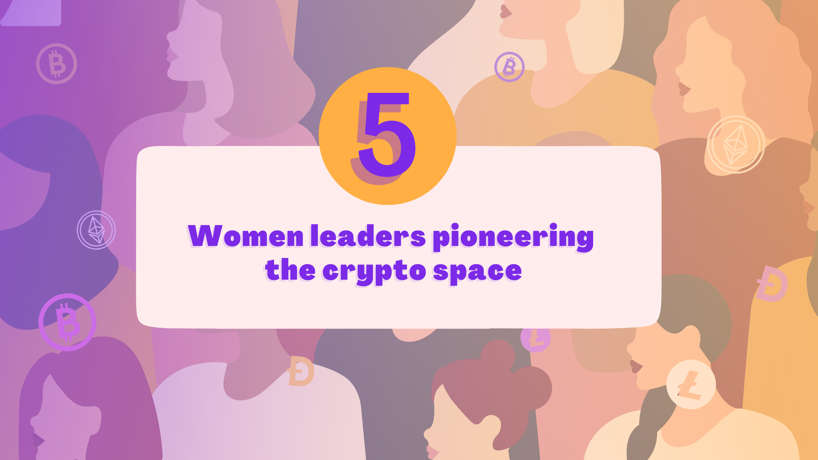 5 women leaders in the crypto industry