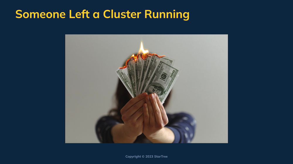 Leaving a cluster running can cause cloud costs to balloon