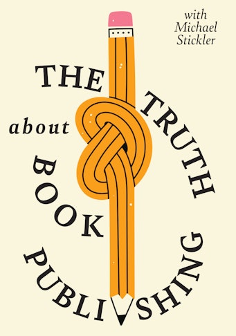 The Truth About Book Publishing