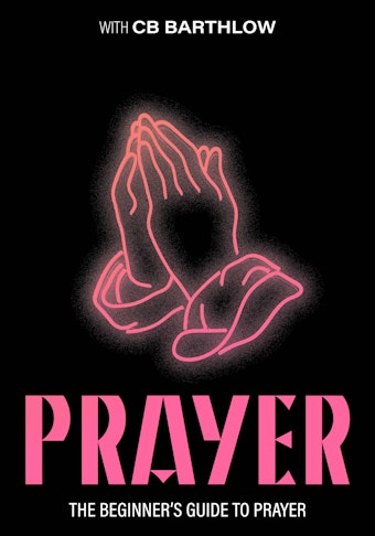 Beginner's Guide to Prayer