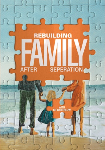 Rebuilding Family After Separation