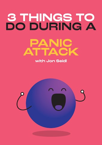 3 Things to Do During a Panic Attack