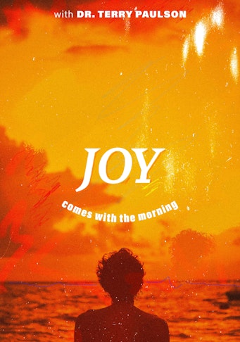 Joy Comes With the Morning