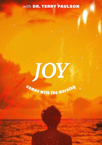 Joy Comes With the Morning