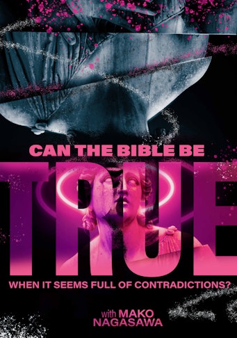 Can the Bible Be True When It Seems Full of Contradictions?