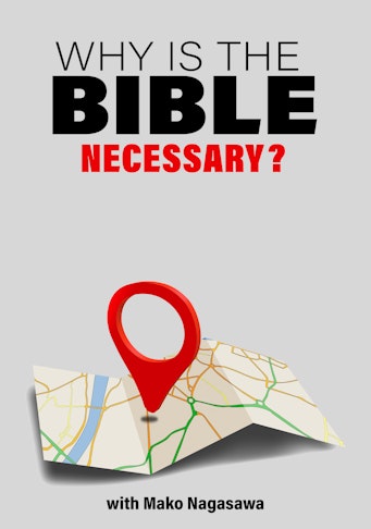 Why Is the Bible Necessary?